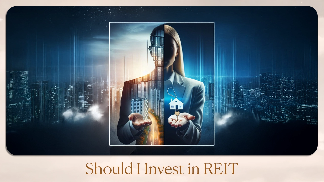 Should I Invest In REIT